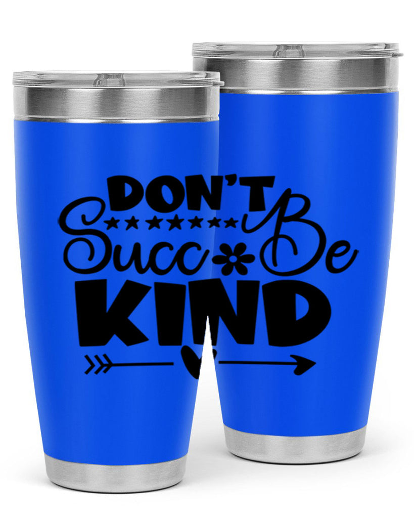 Dont Succ Be Kind 94#- winter- Tumbler