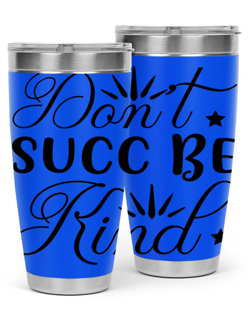 Dont Succ Be Kind 95#- winter- Tumbler