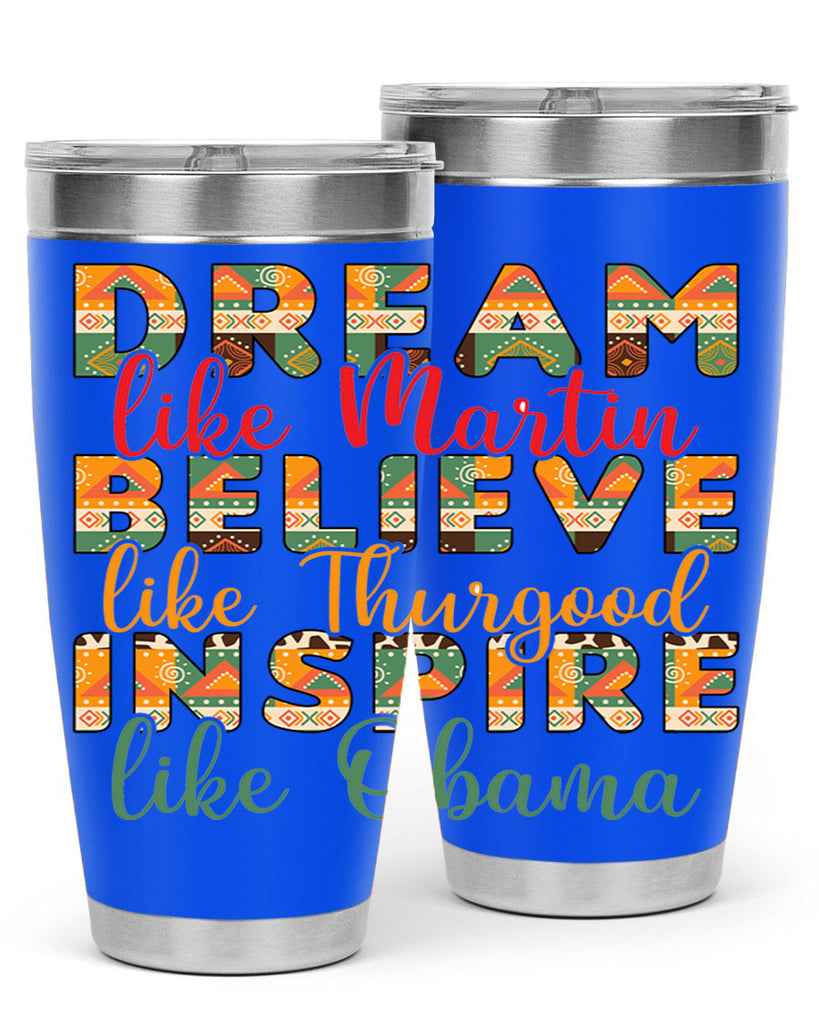 Dream Believe Inspire Junteenth Png 31#- Juneteenth- tumbler