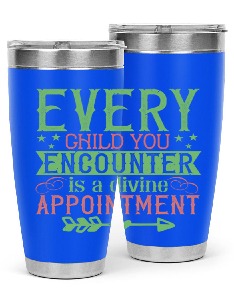Every child you encounter is a divine appointment Style 22#- baby- Tumbler