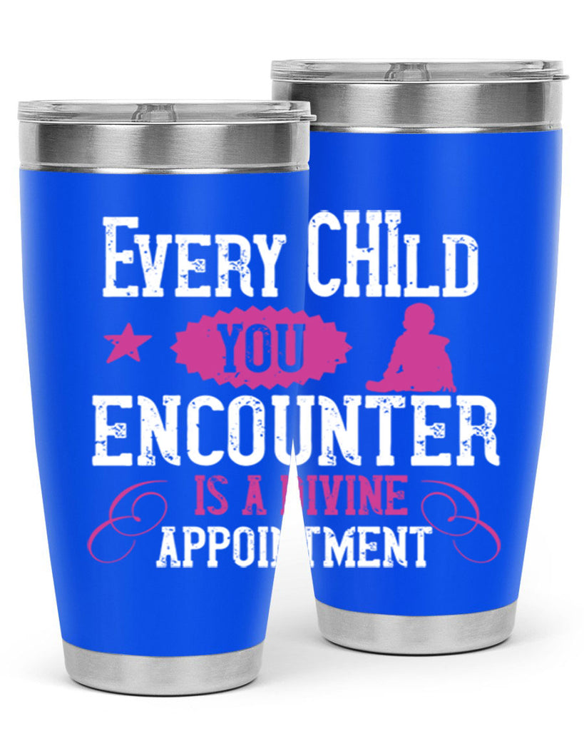 Every child you encounter is a divine appointment Style 38#- baby- Tumbler