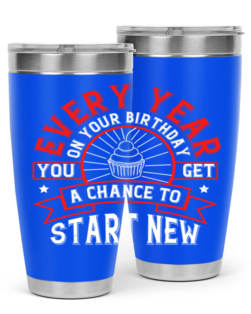 Every year on your birthday you get a chance to start new Style 86#- birthday- tumbler