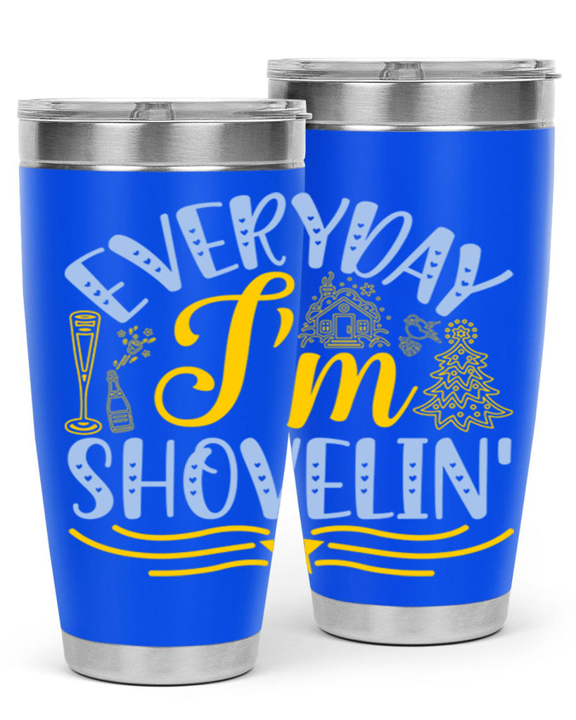 Everyday im shovelin102#- winter- Tumbler