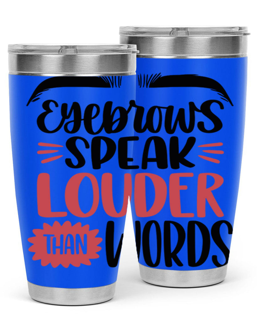 Eyebrows Speak Louder Than Words Style 103#- make up- Tumbler