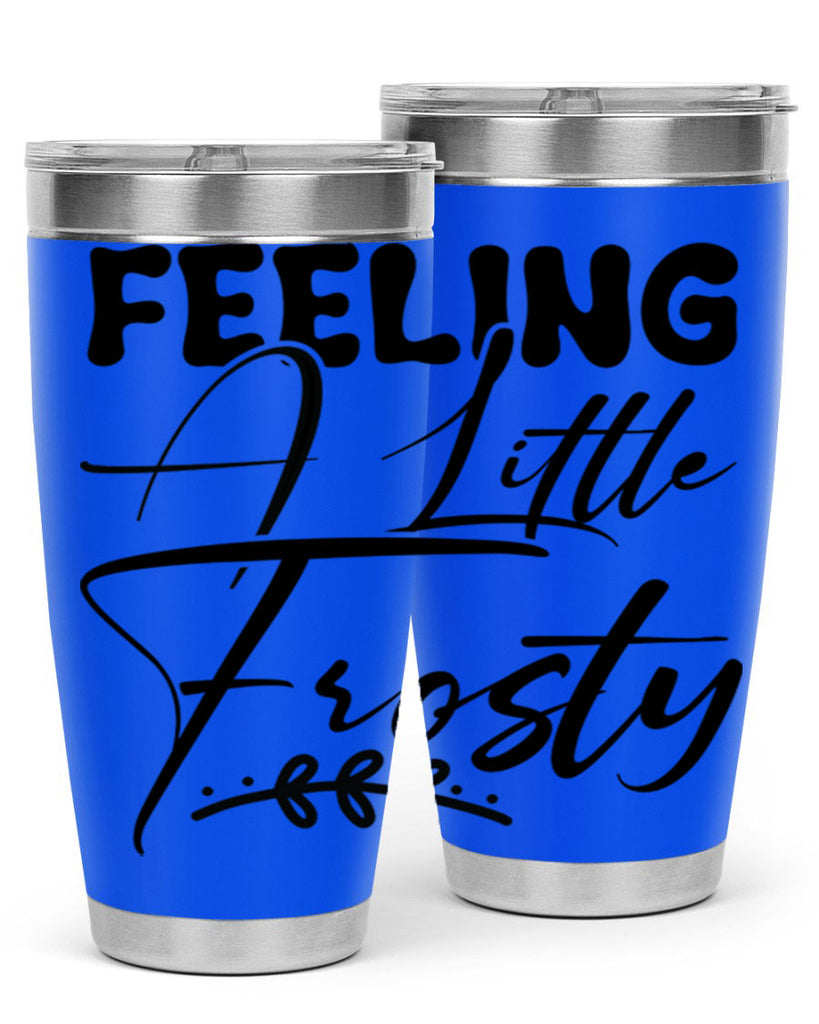 Feeling a little frosty 104#- winter- Tumbler