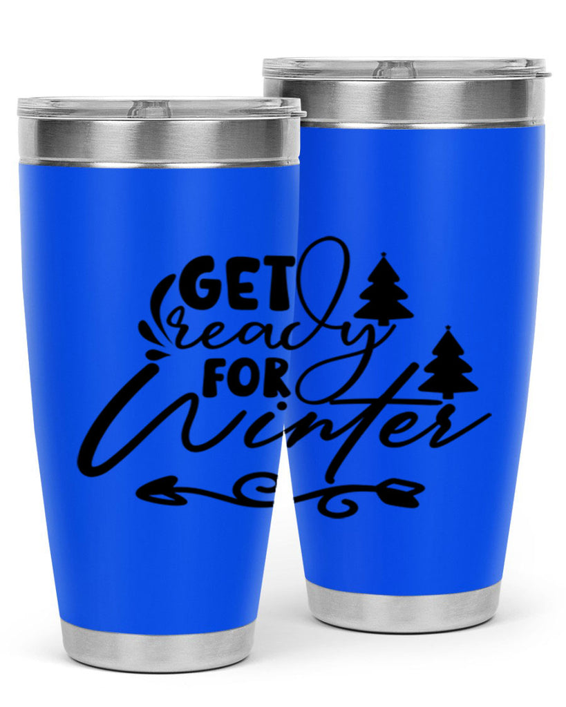 Get Ready For Winter 109#- winter- Tumbler