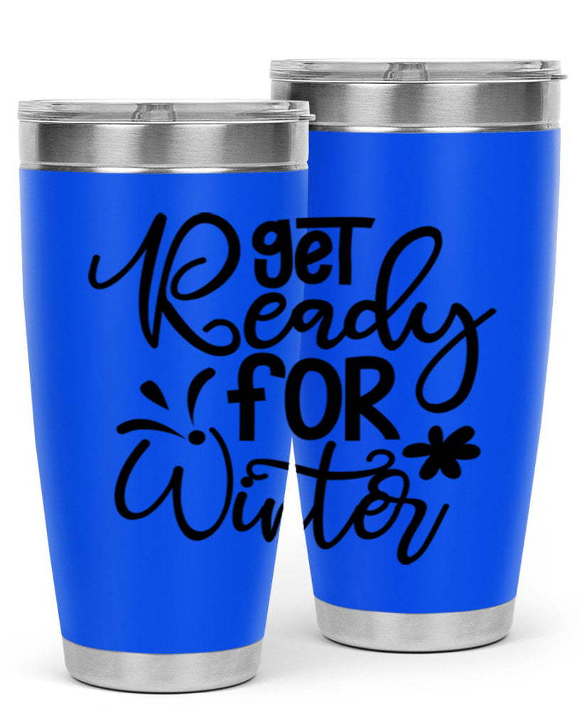 Get Ready For Winter 111#- winter- Tumbler
