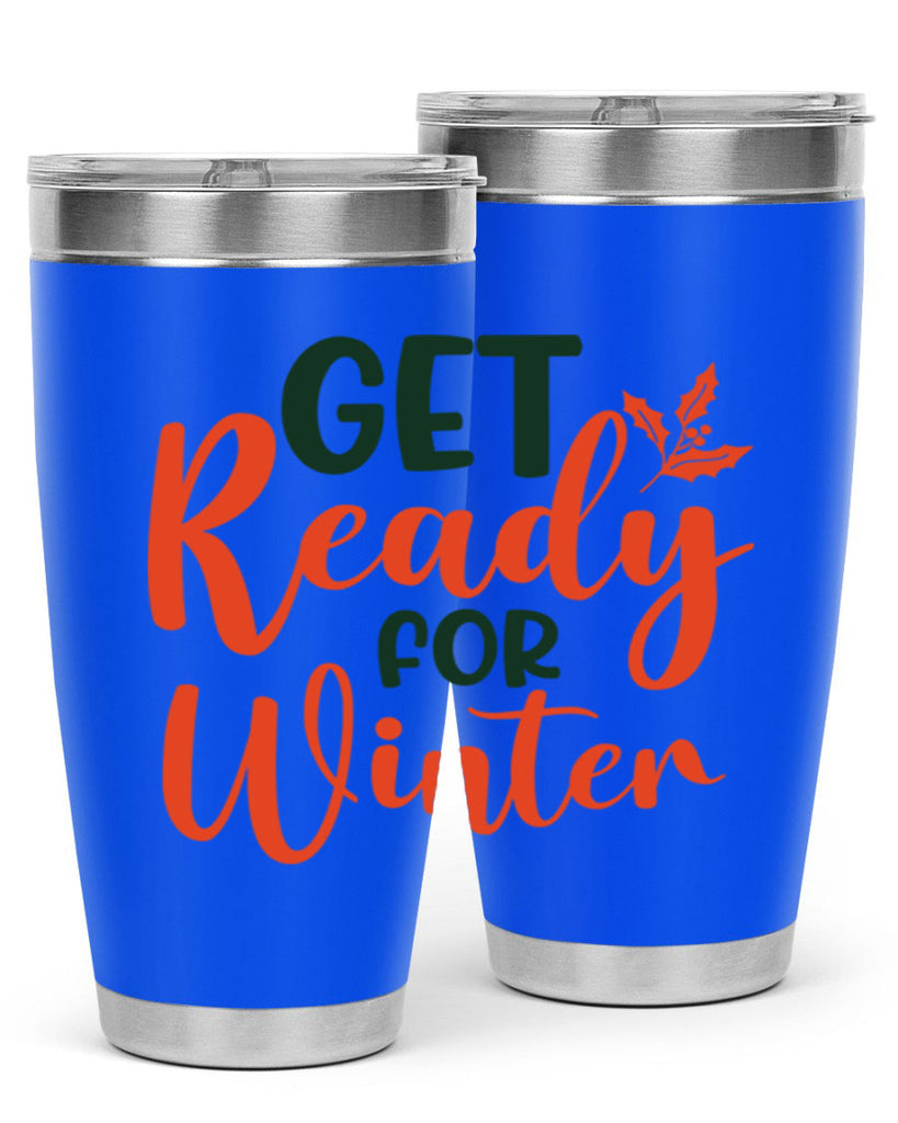 Get Ready For Winter 114#- winter- Tumbler
