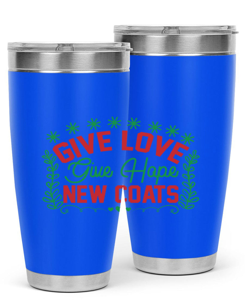 Give Love Give Hope New Coats 117#- winter- Tumbler