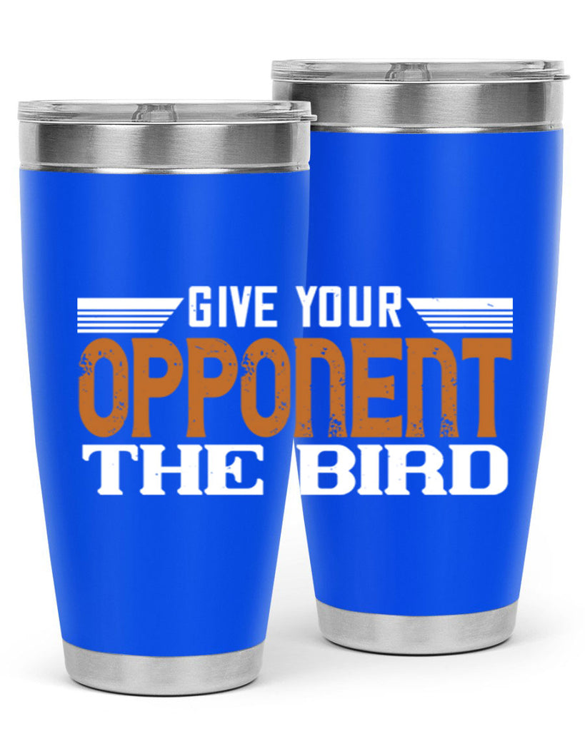 Give your opponent the bird 2268#- badminton- Tumbler