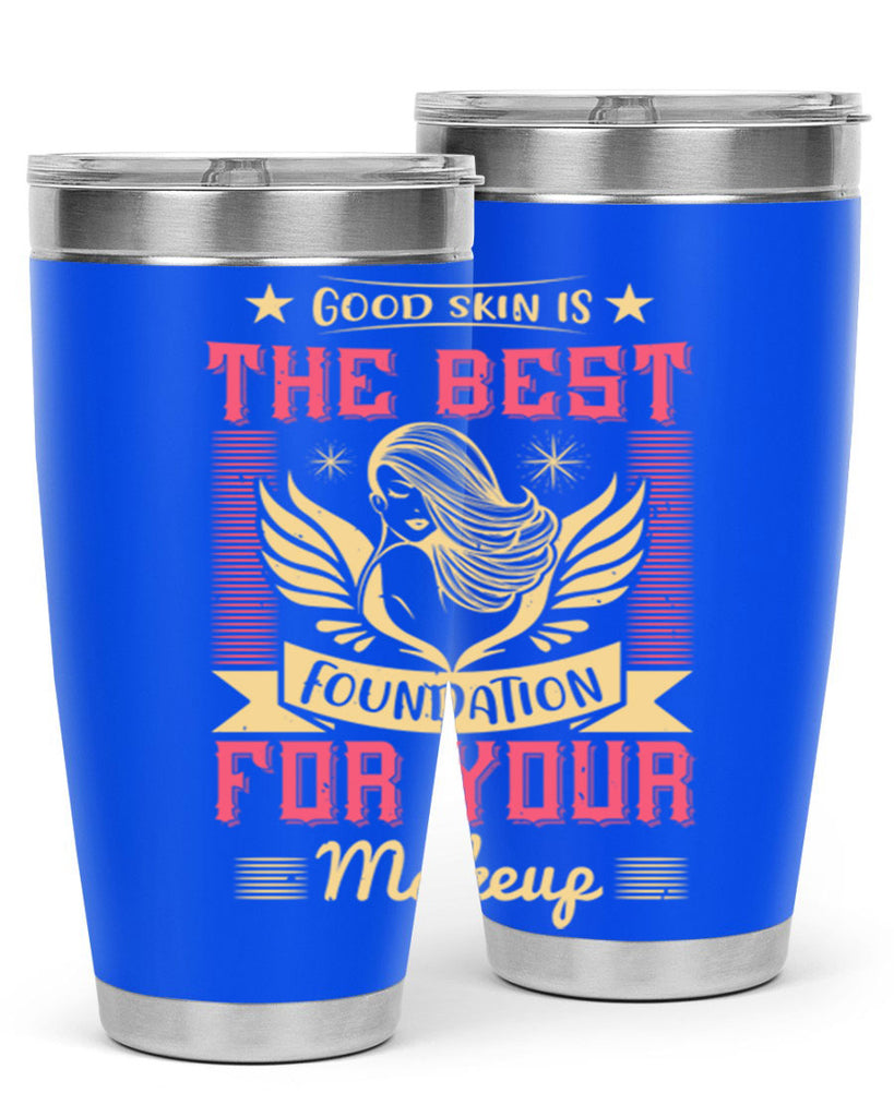 Good skin is the best foundation for your makeup Style 210#- make up- Tumbler