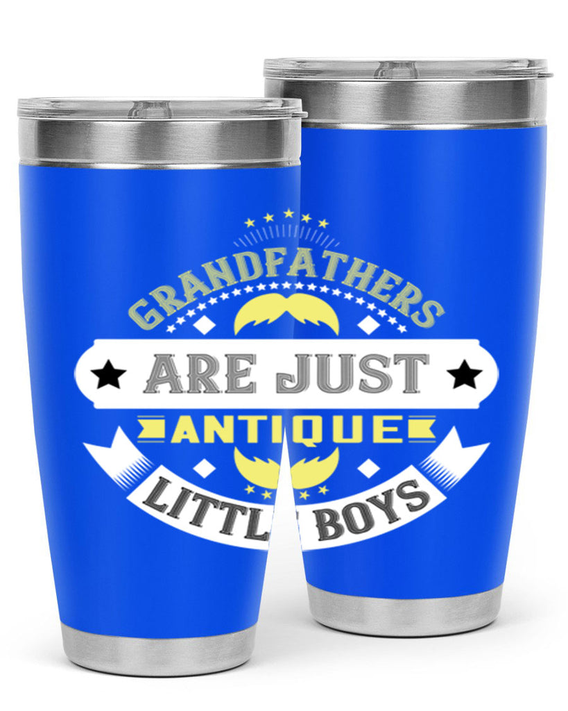 Grandfathers are just antique little boys 123#- grandpa - papa- Tumbler