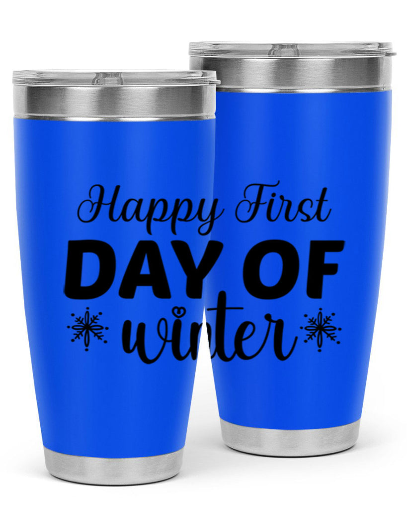 Happy First Day of Winter 118#- winter- Tumbler