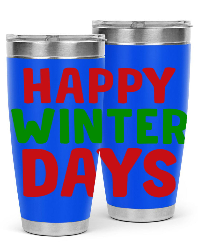 Happy Winter Days 127#- winter- Tumbler