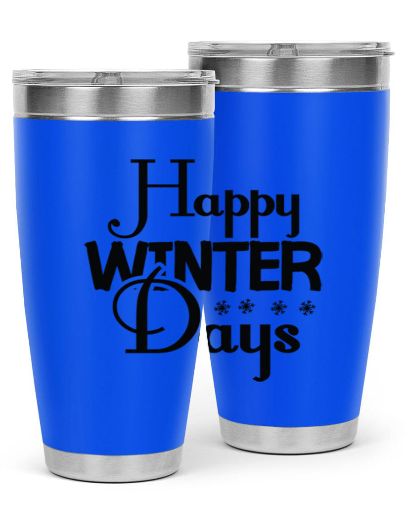 Happy Winter Days 128#- winter- Tumbler