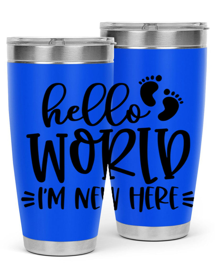Hello World Im New Here Style 91#- baby- tumbler