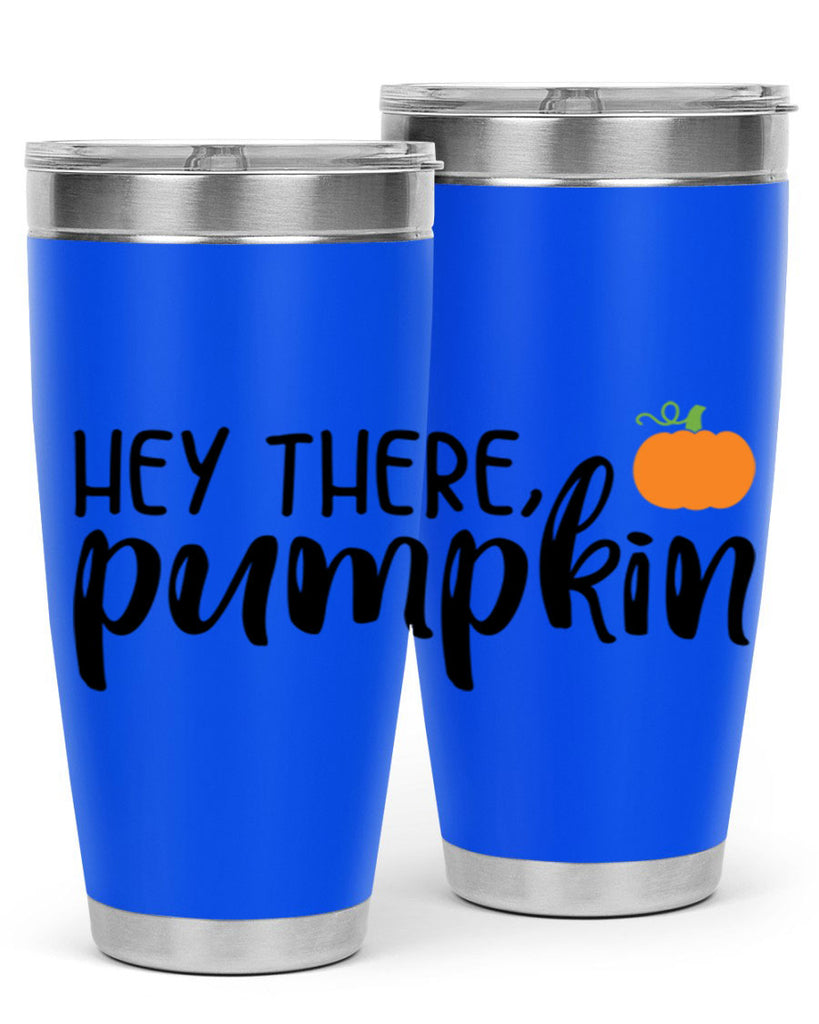 Hey There Pumpkin 308#- fall- Tumbler