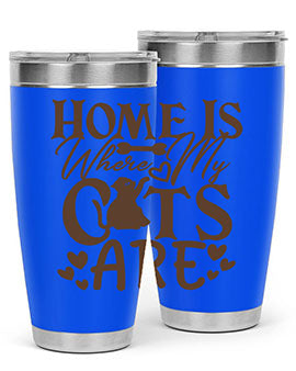 Home Is Where My Cats Are Style 15#- cat- Tumbler