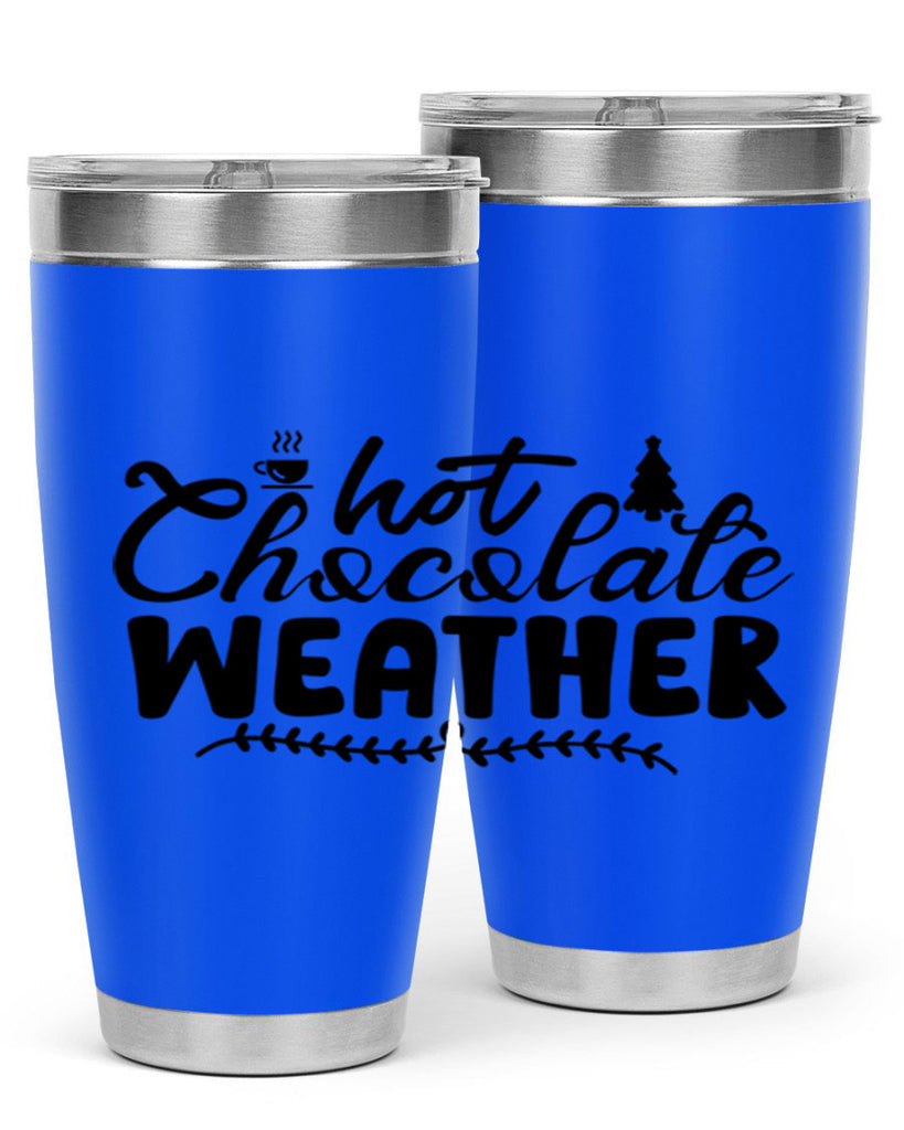 Hot Chocolate Weather 197#- winter- Tumbler