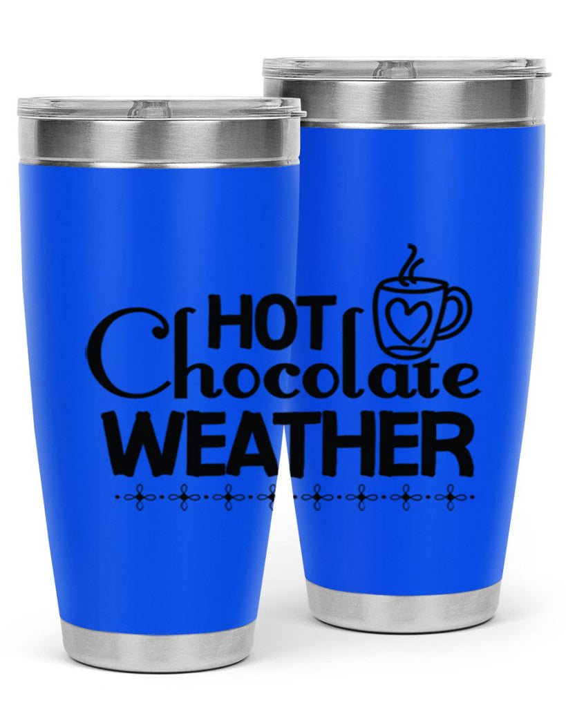 Hot Chocolate Weather 202#- winter- Tumbler