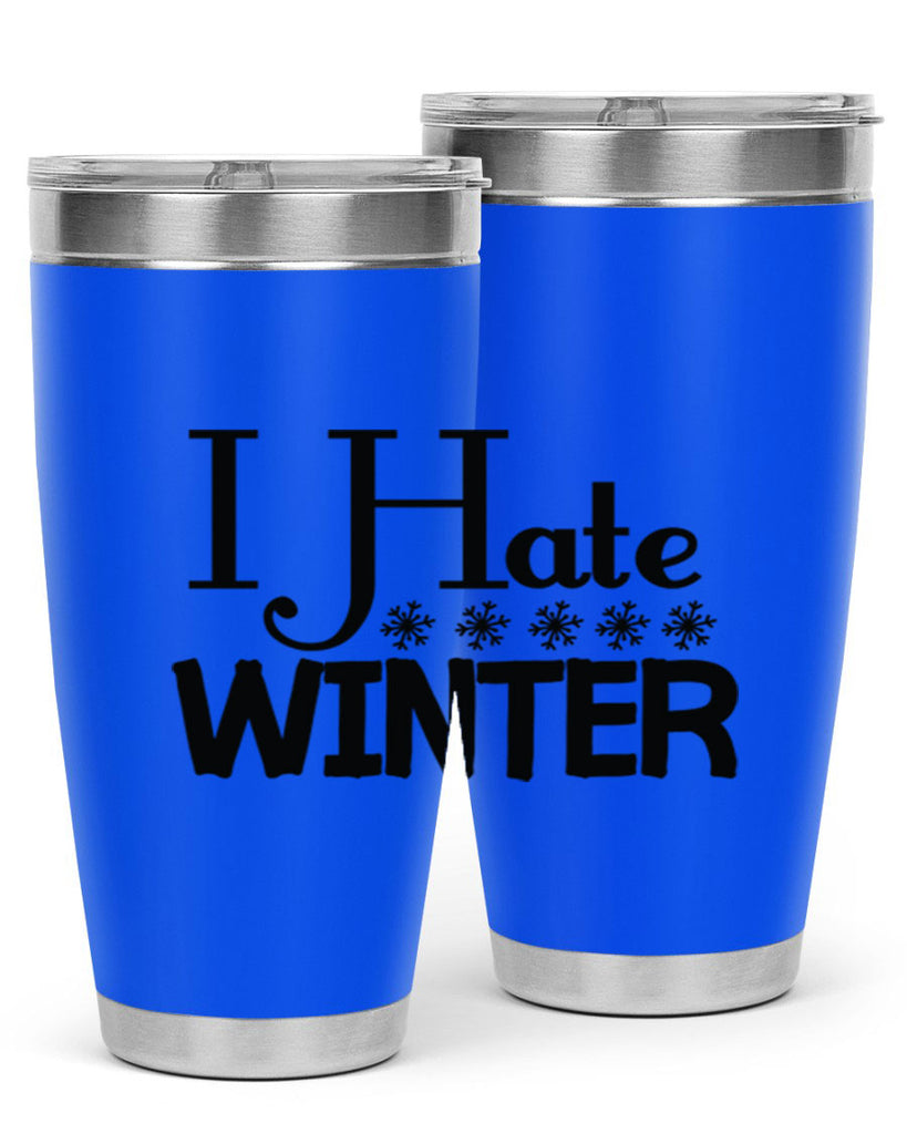 I Hate Winter 223#- winter- Tumbler