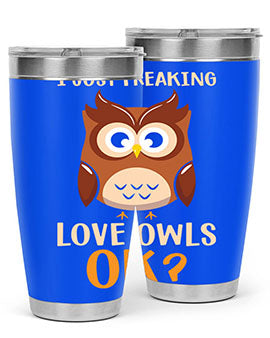 I Just Freaking Love Owls A TurtleRabbit 9#- owl- Tumblers