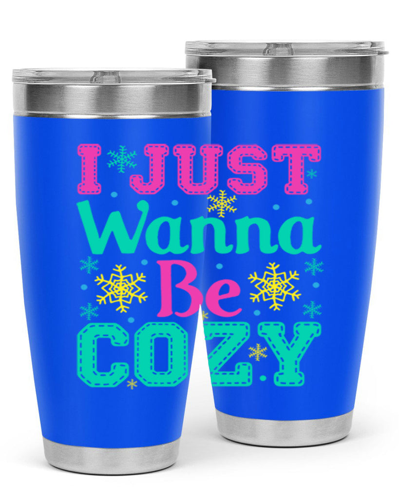 I Just Wanna Be CozyWinter 241#- winter- Tumbler
