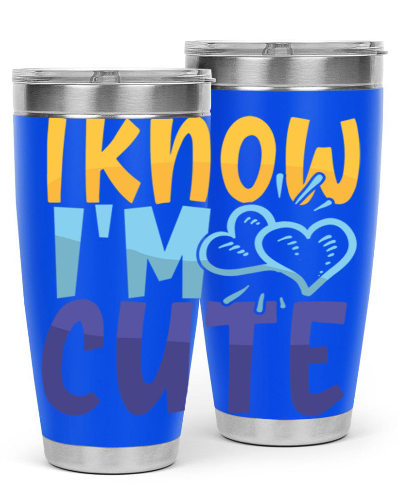 I Know Im Cute Style 249#- baby- tumbler