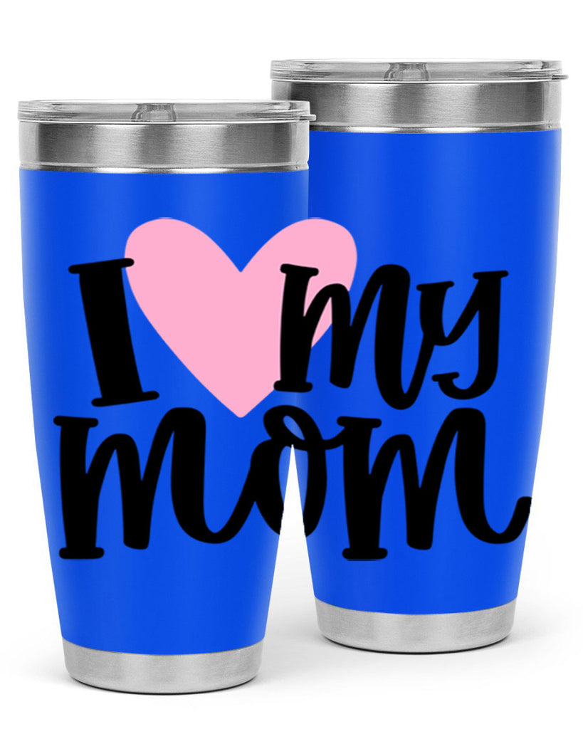 I Love My Mom Style 86#- baby- tumbler