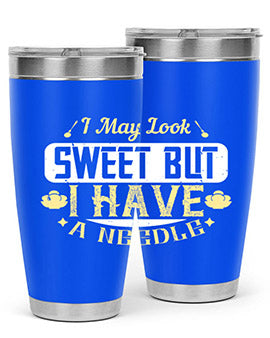 I May Look Sweet But I Have A Needle Style 31#- diabetes- Tumbler