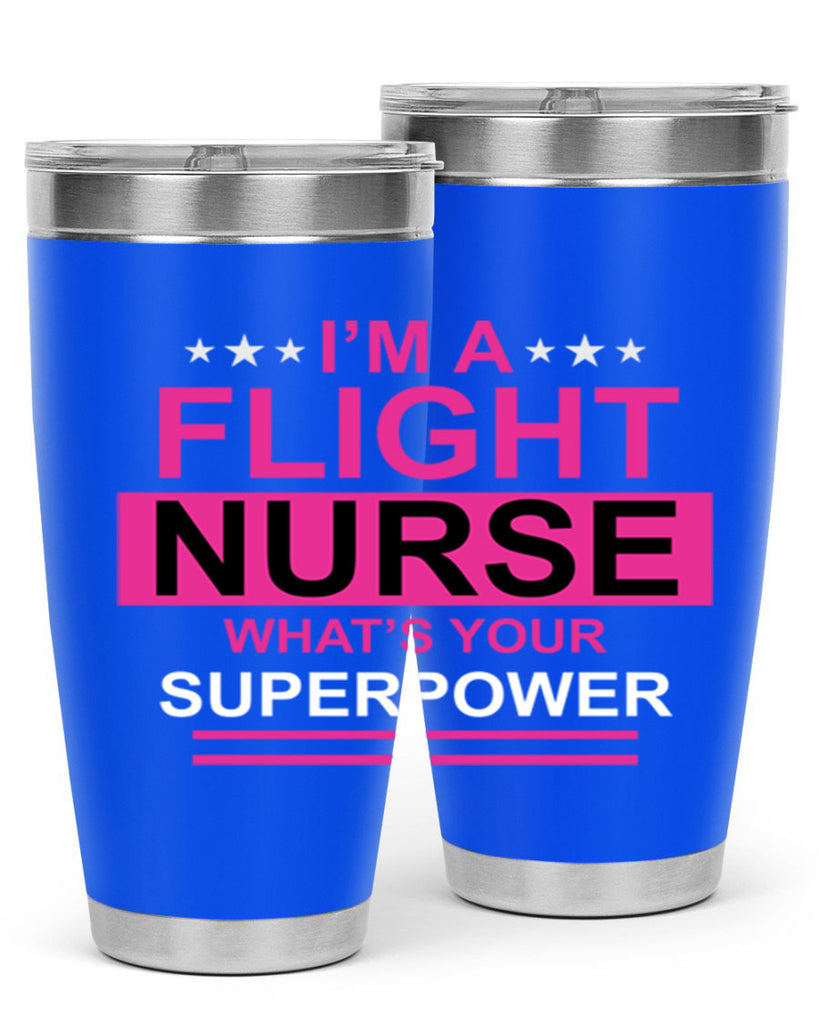 I am Flight Nurse Whats Style 328#- nurse- tumbler
