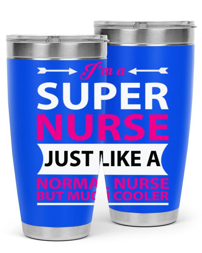I am super nurse just Style 326#- nurse- tumbler