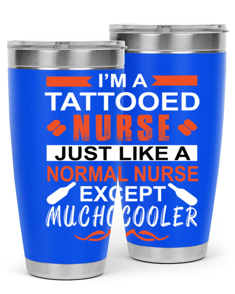 I am tattooed nurse Style 325#- nurse- tumbler