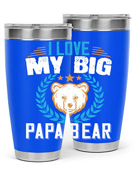 I love my big papa bear 16#- Bears- Tumbler