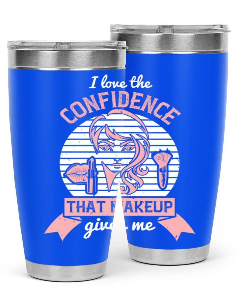 I love the confidence that makeup gives me Style 207#- make up- Tumbler