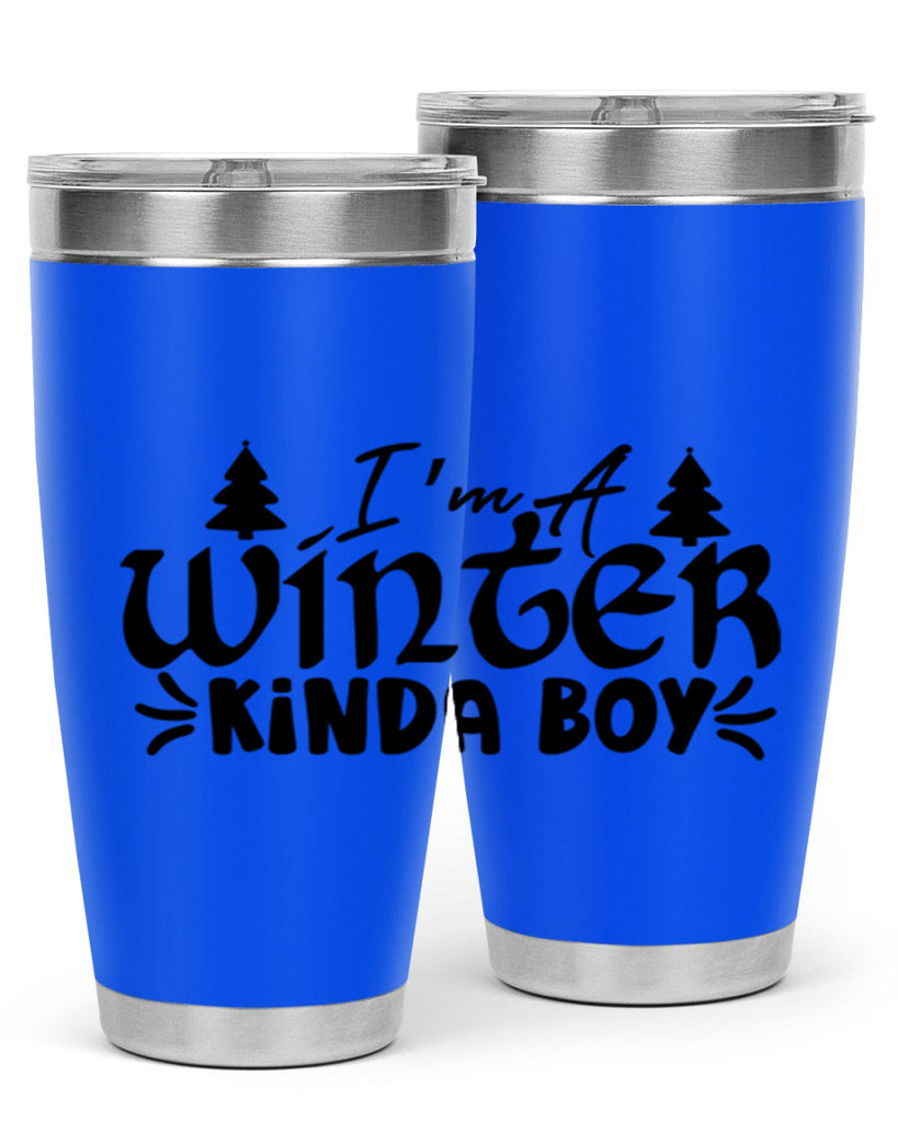 I m A Winter Kinda Boy 229#- winter- Tumbler