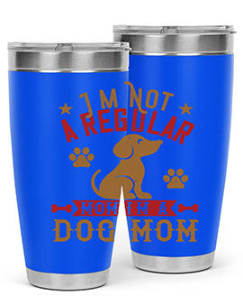 Im Not A Regular Mom Im A Dog Mom Style 185#- dog- Tumbler