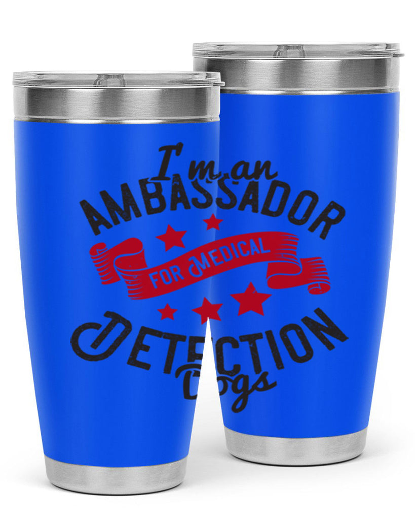 Im an ambassador for Medical Detection dogs Style 41#- medical- tumbler