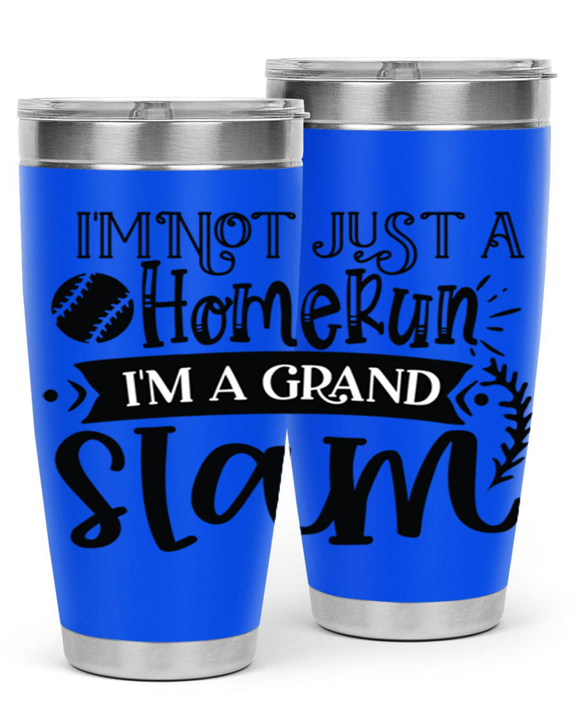 Im not Just a Homerun im a grand slam 2071#- baseball- Tumbler