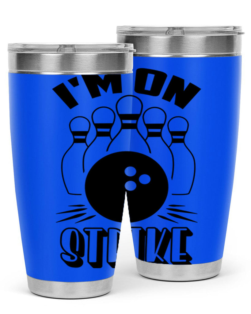 Im on strike 1059#- bowlig- Tumbler