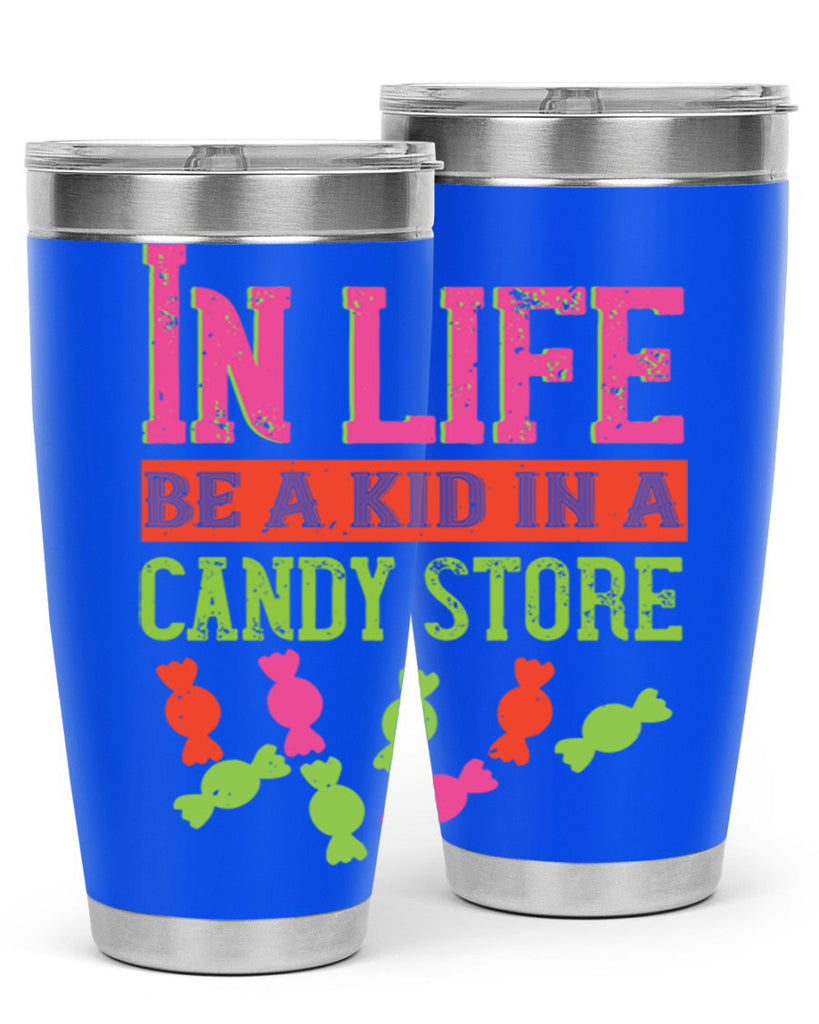 In life be a kid in a candy store Style 30#- baby- Tumbler
