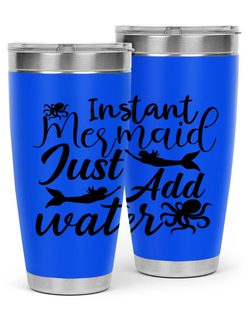 Instant Mermaid Just Add Water 270#- mermaid- Tumbler