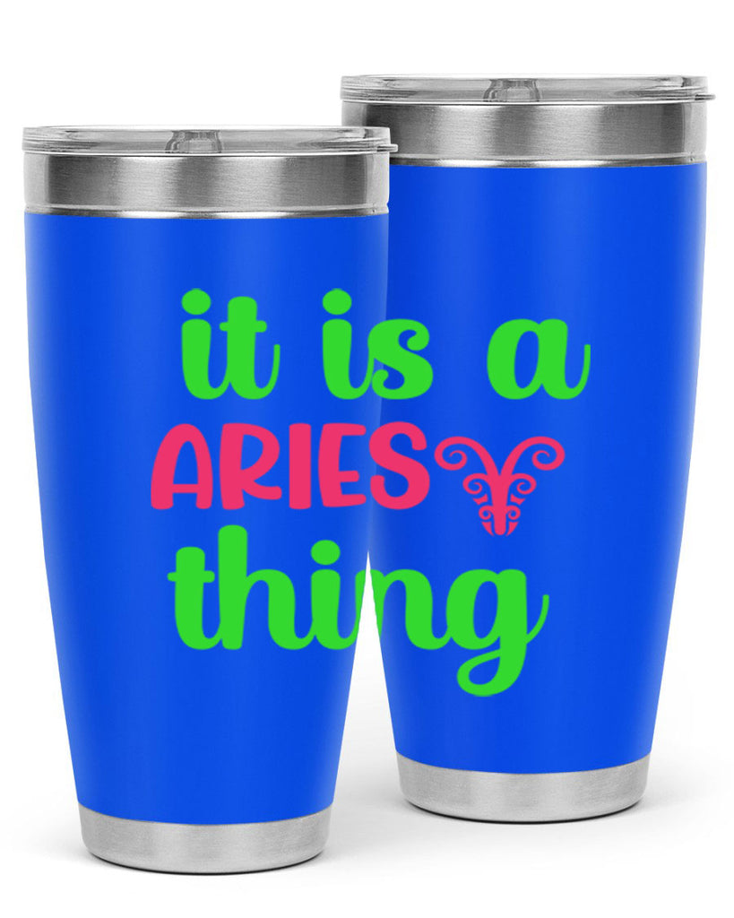 It is a aries thing 253#- zodiac- Tumbler