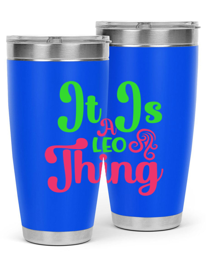 It is a leo thing 255#- zodiac- Tumbler