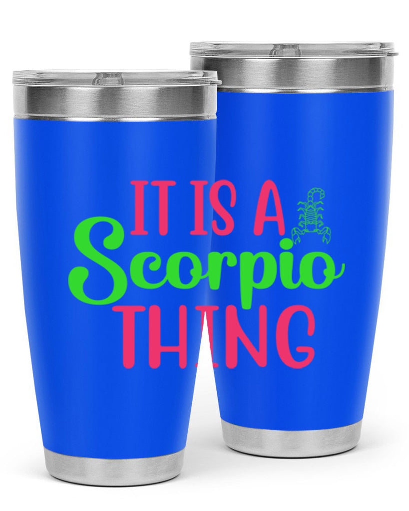 It is a scorpio thing 258#- zodiac- Tumbler