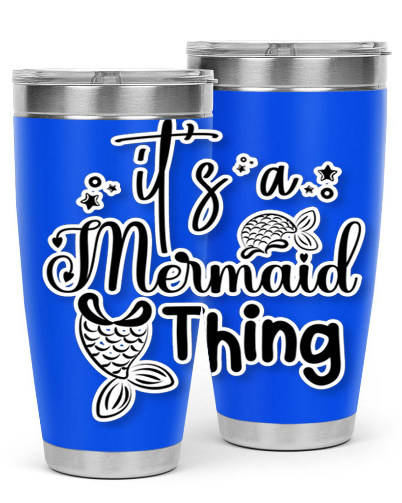 Its A Mermaid Thing 285#- mermaid- Tumbler