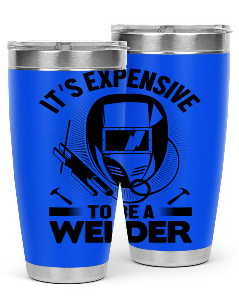 Its expensive Style 8#- welder- tumbler