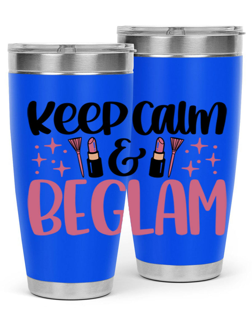 Keep Calm Be Glam Style 74#- make up- Tumbler