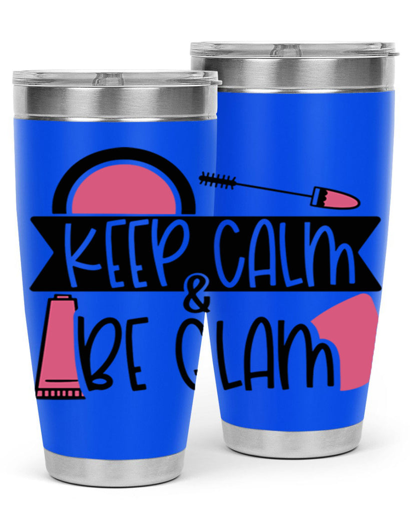 Keep Calm Be Glam Style 75#- make up- Tumbler