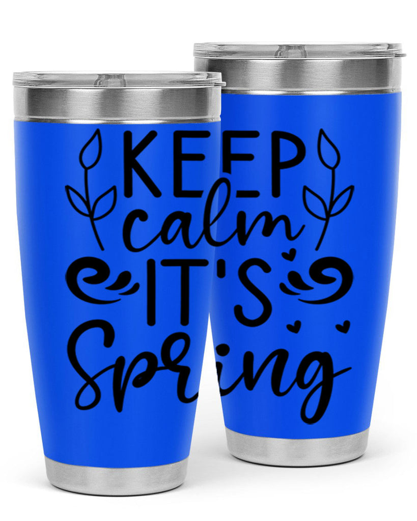 Keep calm its spring  293#- spring- Tumbler